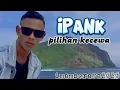 Pilihan Kecewa - IPANK   { Musik Video}