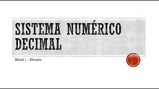 Matemática Básica - Aula 01 - Sistema Numérico Decimal