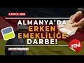 Download Lagu Almanya’da Erken Emekliliğe Darbe! 9 Eylül 2025