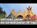 Download Lagu VERSI REMIX LAMPUNG || SIA SIA MENGHARAPKAN CINTAMU
