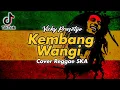 Download Lagu KEMBANG WANGI - Happy Asmara Cover Reggae SKA + Lirik