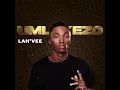 Download Lagu Lah'Vee - Umlayezo (Official Audio) | Amapiano