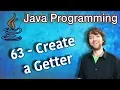 Java Programming Tutorial 63 - Create a Getter