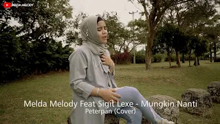 Download Melda Melody Feat Sigit Lexe - Mungkin Nanti (Cover) MP3