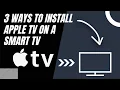 How to Install Apple TV on ANY Smart TV 3 Different Ways