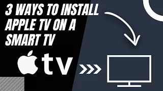 How to Install Apple TV on ANY Smart TV 3 Different Ways