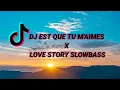 Download Lagu DJ EST CE QUE TU M'AIMES X LOVE STORY SLOWBASS REVERB!