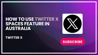How to Use Twitter X Spaces Feature in Australia