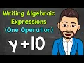 Writing Algebraic Expressions One Operation Math with Mr J