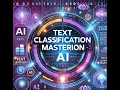 Mastering Text Classification A Deep Dive into Machine Learning and AI