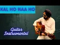 Download Lagu Kal ho na ho Guitar instrumental@GURMEETSINGHGILL55