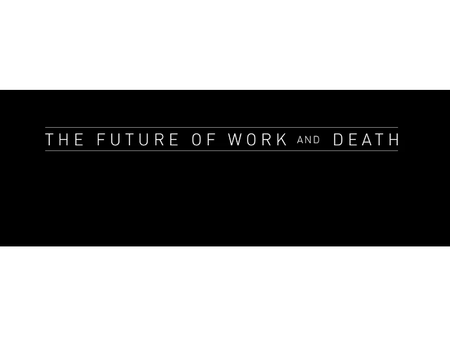 The Future of Work and Death - Trailer