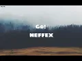 Download Lagu NEFFEX - Go! [ 1 Hour Loop ]