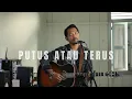 Download Lagu JUDIKA - PUTUS ATAU TERUS [LIRIK] ROLIN NABABAN COVER [LIVE]