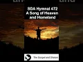 Download Lagu SDA Hymnal 472 A Song of Heaven and Homeland