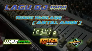 lagu dj robbi kholaq antal amin siti hanriyanti by wrs official x segawon project sloww bass