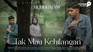mohderzam tak mau kehilangan official music video 