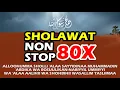 Sholawat Nabi - nonstop 80x - Allahumma sholli ‘ala sayyidina muhammad ...