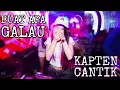 Download Lagu DJ KAPTEN CANTIK BUAT APA GALAU