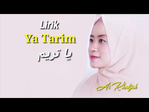 Download MP3 Ya Tarim - Ai Khodijah (cover) Lirik Arab+indo+Terjemahan