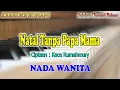 Download Lagu NATAL TANPA PAPA MAMA ll KARAOKE NATAL ll MITHA TALAHATU ll NADA WANITA FIS=DO