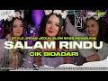 Download Lagu DJ SALAM RINDU - CIK BIDADARI VIRAL || STYLE SLOW BASS MENGKANE || CADELLEKSU RMX