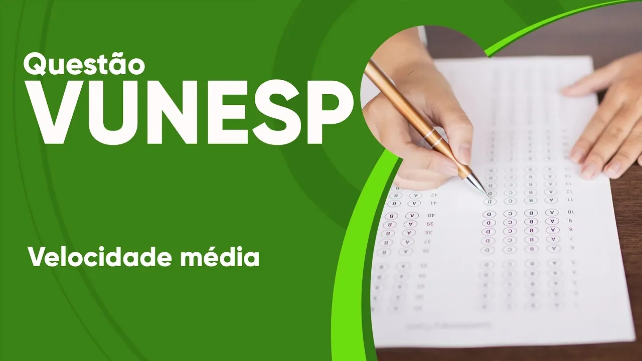 VUNESP 2019 - Velocidade média (questão resolvida) - GCM Olímpia