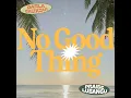 No Good Thing (feat. Praise Lubangu)