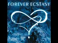Forever Ecstasy