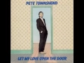 Download Lagu Pete Townshend - Let My Love Open The Door