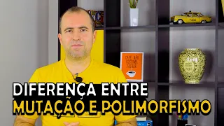 Entenda a diferença entre Mutação e Polimorfismo!