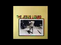 The Jesus Lizard - The Jesus Lizard (1997) [Full EP]