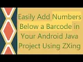 Easily Add Numbers Below a Barcode in Your Android Java Project Using ZXing