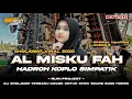 DJ SHOLAWAT VIRAL 2025 - AL MISKU FAH | SLOW FULL BASS HADROH KOPLO GLERITY
