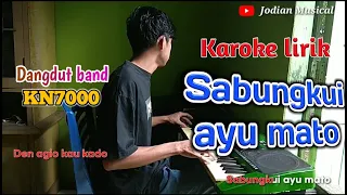 Download SABUNGKUI AYU MATO KAROKE TANPA VOKAL | Amin Ambo | DANGDUT BAND KN7000 MP3