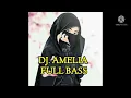 dj amelia full bass 2021