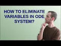 Mathematica How to eliminate variables in ODE system