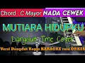 Download Lagu MUTIARA HIDUPKU - Dangdut Koplo KARAOKE rasa ORKES || NADA CEWEK