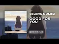 Download Lagu Selena Gomez - good for you [speed up]