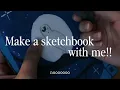 Make a sketchbook with me!! ⊹ ࣪ ˖