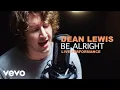 Download Lagu Dean Lewis - Be Alright (Live Performance | Vevo)