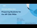 Preparing Students for the AP CSA FRQs