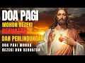 Download Lagu Doa Pagi Katolik Mohon Rezeki dan Kekuatan | Berserah Diri, Syukur, dan Perlindungan Sepanjang Hari
