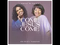 Come Jesus Come (feat. Shirley Caesar)