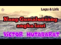 Download Lagu Nang Gumalunsang Angka Laut - Victor Hutabarat - Lirik