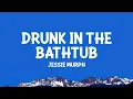 Jessie Murph – Drunk in the Bathtub (Lyric Video) 😢 | Heartfelt Lyrics