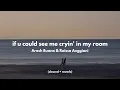 Download Lagu if u could see me cryin' in my room - Arash Buana \u0026 Raissa Anggiani (slowed + reverb)