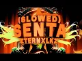 Lagu Eternxlkz - SENTA - SLOWED (Official Audio)