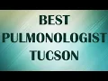 Pulmonologist in Tucson United States