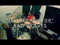 Legends Never Die - Bad Wolves (Drum Cover)